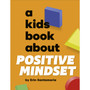 A Kids Book About Positive Mindset - ISBN 9780241743904