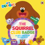 Hey Duggee: The Squirrel Club Badge - ISBN 9781405970686