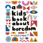 A Kids Book About Boredom - ISBN 9780241743218