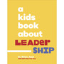 A Kids Book About Leadership - ISBN 9780241743386
