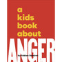 A Kids Book About Anger - ISBN 9780241742914