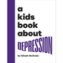 A Kids Book About Depression - ISBN 9780241742945