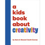 A Kids Book About Creativity - ISBN 9780241743034
