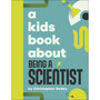 A Kids Book About Being A Scientist - ISBN 9780241743133