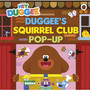 Hey Duggee: Duggee’s Squirrel Club Pop-Up - ISBN 9781405960311