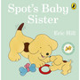 Spot's Baby Sister - ISBN 9780241517420