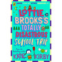 Lottie Brooks's Totally Disastrous School-Trip - ISBN 9780241562055