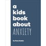 A Kids Book About Anxiety - ISBN 9780241634554