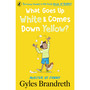 What Goes Up White and Comes Down Yellow? - ISBN 9780241544495