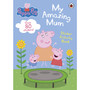 Peppa Pig: My Amazing Mum - ISBN 9780241606858