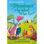 Dinosaur Tales: The Dinosaur who asked 'What for?' - ISBN 9781474994989