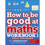 How to be Good at Maths Workbook 1, Ages 7-9 (Key Stage 2) - ISBN 9780241471418
