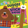 Hey Duggee: Duggee and the Stick Badge - ISBN 9781405949255