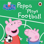 Peppa Pig: Peppa Plays Football - ISBN 9780241412008