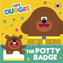 Hey Duggee: The Potty Badge - ISBN 9781405948036