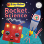 Baby Robot Explains... Rocket Science - ISBN 9780241395820
