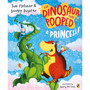 The Dinosaur that Pooped a Princess! - ISBN 9781782955429