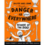 Danger is Still Everywhere: Beware of the Dog (Danger is Everywhere book 2) - ISBN 9780141359205