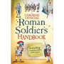 Roman Soldier's Handbook - ISBN 9781409567745
