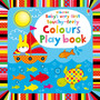 Baby's Very First touchy-feely Colours Play book - ISBN 9781409565116