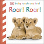 Baby Touch and Feel Roar! Roar! - ISBN 9781409346678