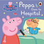 Peppa Pig: Peppa Goes to Hospital: My First Storybook - ISBN 9781409312147