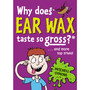Why Does Ear Wax Taste So Gross? - ISBN 9781862307599