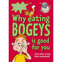 Why Eating Bogeys is Good for You - ISBN 9781862301849
