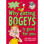 Why Eating Bogeys is Good for You - ISBN 9781862301849