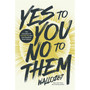 Yes to You, No to Them - ISBN 9798318605956 - ISBN 9798318605956