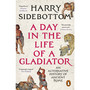 A Day in the Life of a Gladiator - ISBN 9781804948521