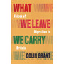 What We Leave We Carry: Voices of Migration to Britain - ISBN 9781787333161