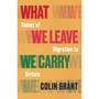 What We Leave We Carry: Voices of Migration to Britain - ISBN 9781787333161
