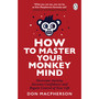 How to Master Your Monkey Mind - ISBN 9781804999967