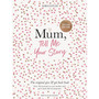 Mum, Tell Me Your Story - ISBN 9780241817896