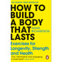 How To Build a Body That Lasts - ISBN 9781804949603