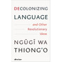 Decolonizing Language and Other Revolutionary Ideas - ISBN 9780241780978