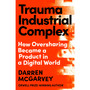 Trauma Industrial Complex - ISBN 9781529103892