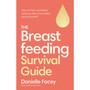 The Breastfeeding Survival Guide - ISBN 9781785045639