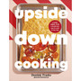 Upside Down Cooking - ISBN 9780241732274