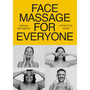 Face Massage for Everyone - ISBN 9781837822812