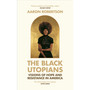 The Black Utopians - ISBN 9781784744755