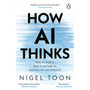 How AI Thinks - ISBN 9781804995976
