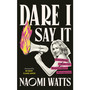 Dare I Say It - ISBN 9781785045462