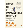 How to Build Impossible Things - ISBN 9781529157307