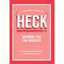 HECK! Recipes You Can Swear By - ISBN 9781529921816