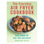 The Everyday Air Fryer Cookbook - ISBN 9781529918526
