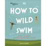 How to Wild Swim - ISBN 9780241616031