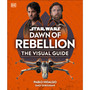 Star Wars Dawn of Rebellion The Visual Guide - ISBN 9780241637883