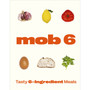 Mob 6: Tasty 6-Ingredient Meals - ISBN 9781529902266